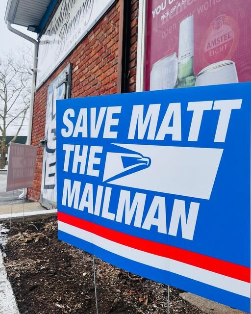 Lawn signs displaying “Save Matt the Mailman” were sold out after two rounds of printing, a testament to the amount of support Matt has from his community.